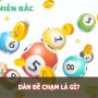 Dàn đề chạm là gì?