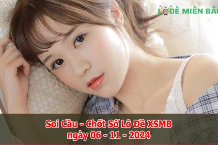 Soi Cầu – Chốt Số Lô Đề XSMB ngày 06-11-2024