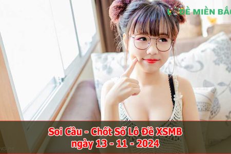 Soi Cầu – Chốt Số Lô Đề XSMB ngày 13-11-2024