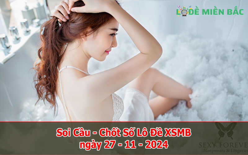 Soi Cầu – Chốt Số Lô Đề XSMB ngày 27-11-2024