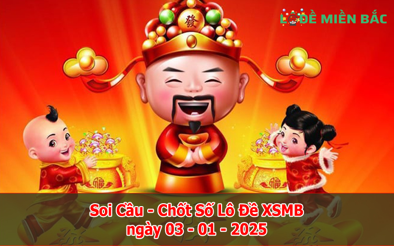 Soi Cầu – Chốt Số Lô Đề XSMB ngày 03-01-2025