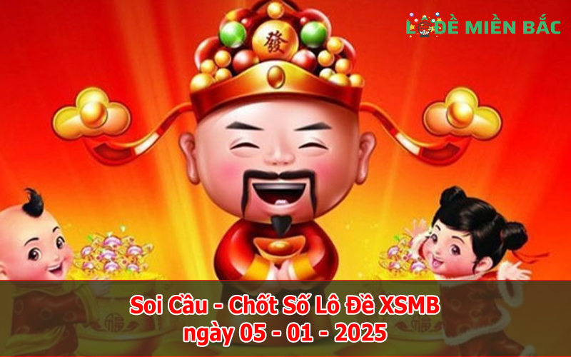 Soi Cầu – Chốt Số Lô Đề XSMB ngày 05-01-2025