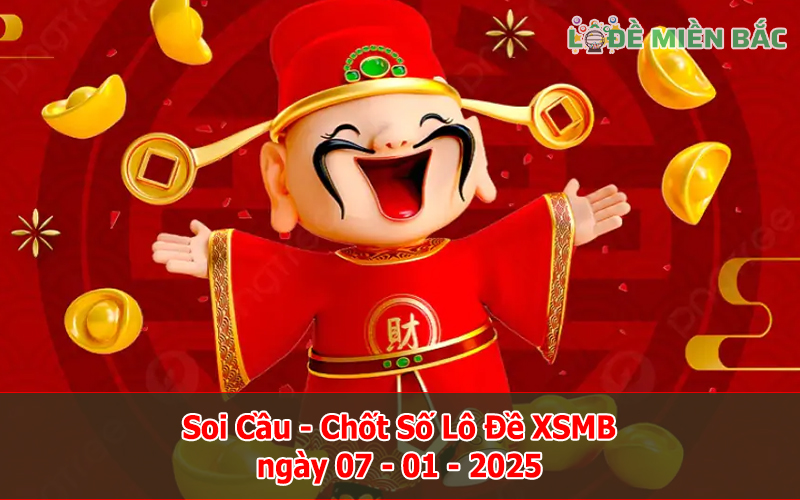 Soi Cầu – Chốt Số Lô Đề XSMB ngày 07-01-2025