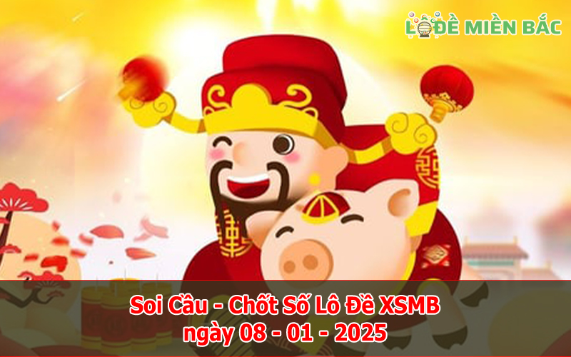 Soi Cầu – Chốt Số Lô Đề XSMB ngày 08-01-2025