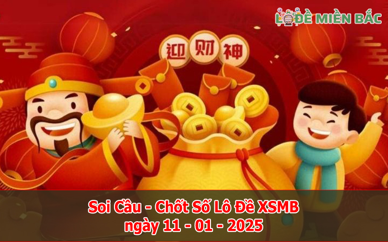 Soi Cầu – Chốt Số Lô Đề XSMB ngày 11-01-2025