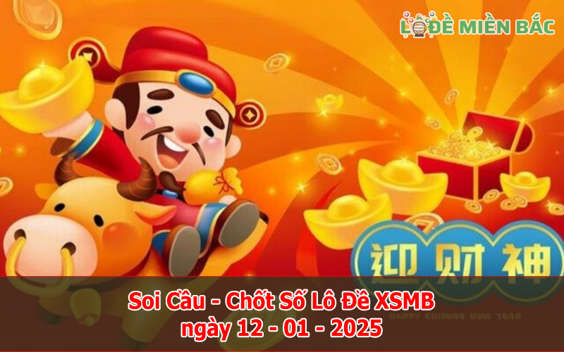 Soi Cầu – Chốt Số Lô Đề XSMB ngày 12-01-2025