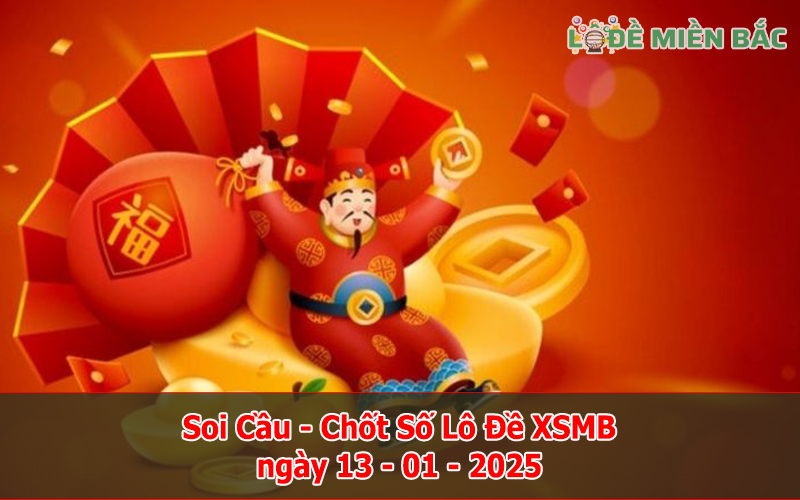 Soi Cầu – Chốt Số Lô Đề XSMB ngày 13-01-2025