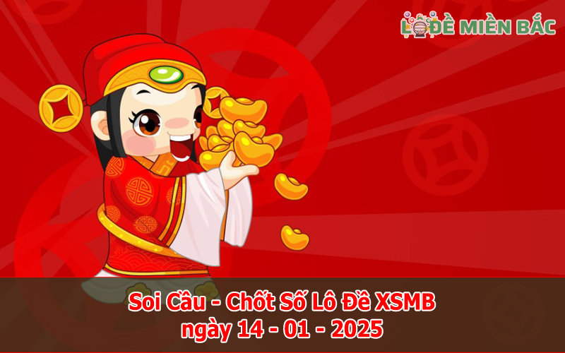 Soi Cầu – Chốt Số Lô Đề XSMB ngày 14-01-2025