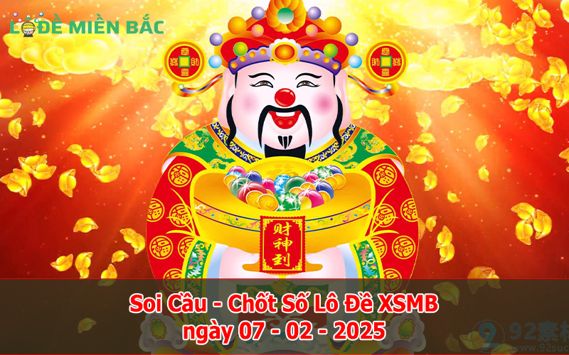 Soi Cầu – Chốt Số Lô Đề XSMB ngày 07-02-2025