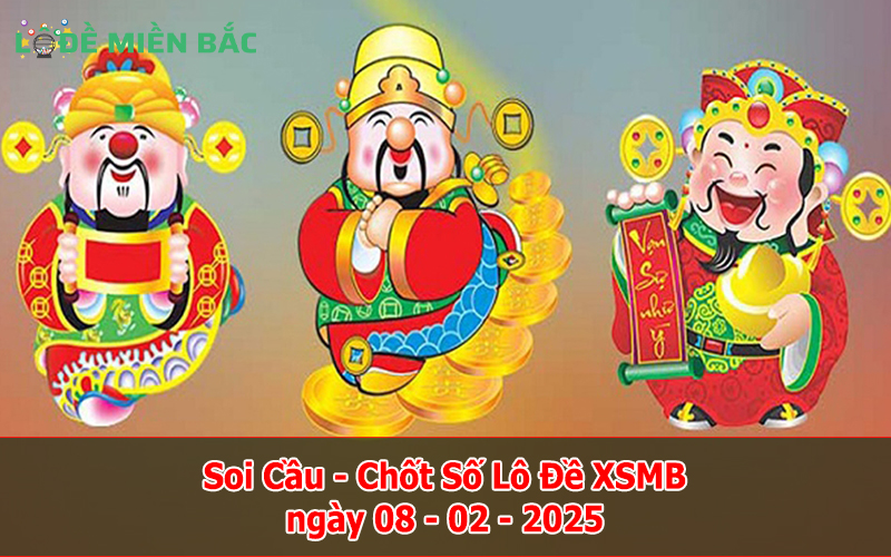 Soi Cầu – Chốt Số Lô Đề XSMB ngày 08-02-2025