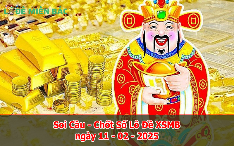 Soi Cầu – Chốt Số Lô Đề XSMB ngày 11-02-2025