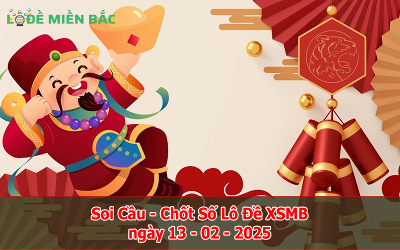 Soi Cầu – Chốt Số Lô Đề XSMB ngày 13-02-2025