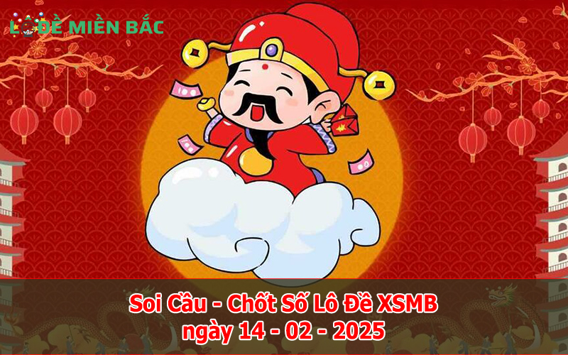 Soi Cầu – Chốt Số Lô Đề XSMB ngày 14-02-2025