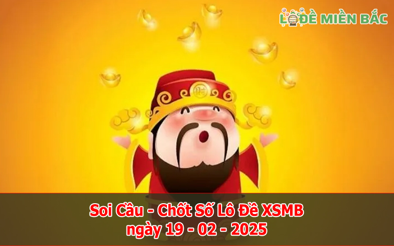 Soi Cầu – Chốt Số Lô Đề XSMB ngày 19-02-2025