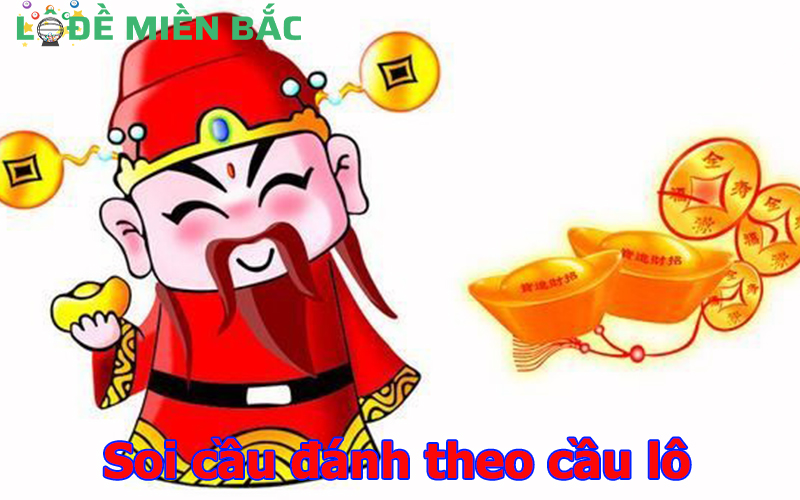 Soi cầu đánh theo cầu lô miền Bắc