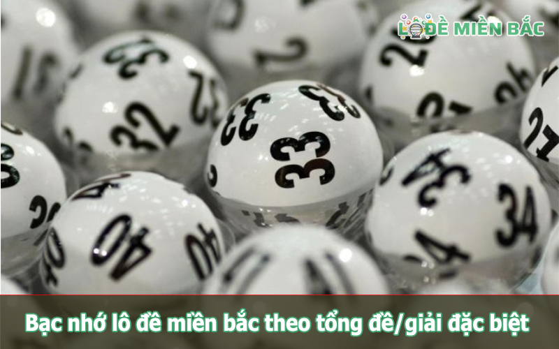Bạc nhớ lô đề miền Bắc theo giải đặc biệt
