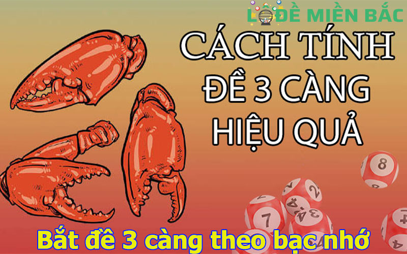 Bắt lô 3 càng theo bạc nhớ là cách chơi được nhiều ngườ áp dụng