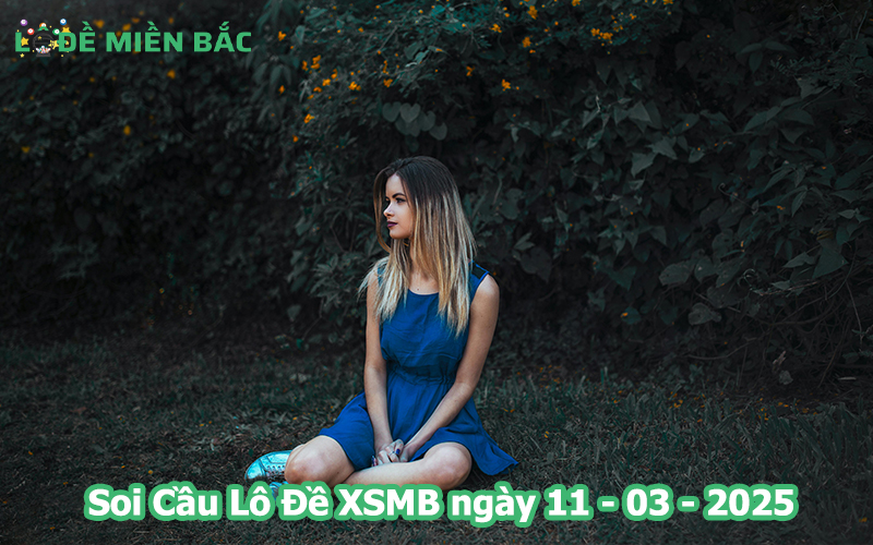 Soi Cầu – Chốt Số Lô Đề XSMB ngày 11-03-2025