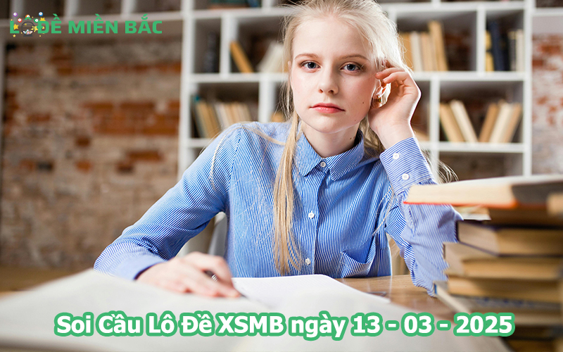 Soi Cầu – Chốt Số Lô Đề XSMB ngày 13-03-2025