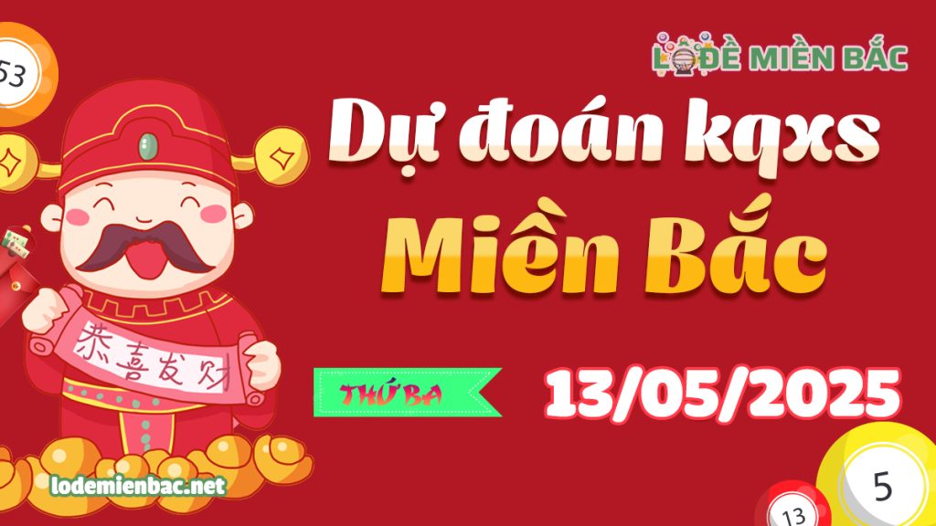 Soi Cầu – Chốt Số Lô Đề XSMB ngày 13-05-2025