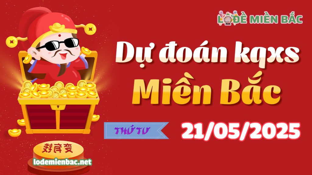 Soi Cầu – Chốt Số Lô Đề XSMB ngày 21-05-2025
